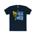Don't Be A Drag MGA/MGA Femme Graphic Tee